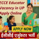 ECCE Educator Form PDF Download UP ECCE Educator Vacancy 2026 Apply Online Last Date